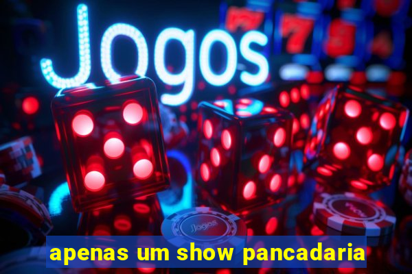 apenas um show pancadaria